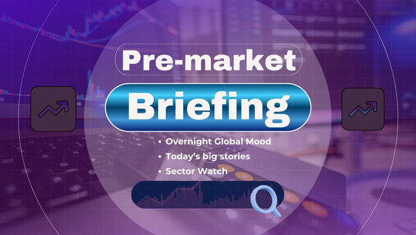 Pre-Market Briefing
