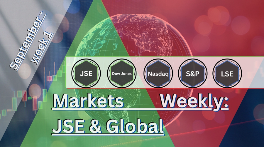 JSE & Global markets today. Weekly review.