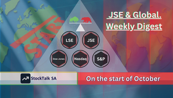 JSE & Global Markets Weekly Digest. On the start of October
