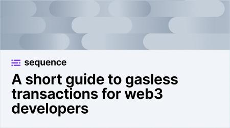 A short guide to gasless transactions for web3 developers