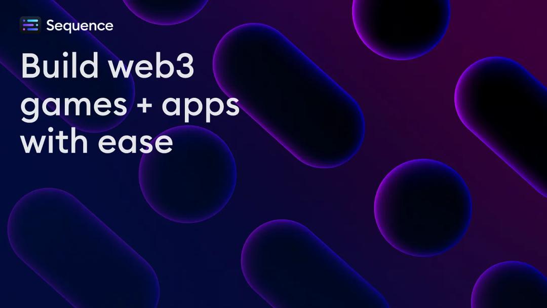 Build web3 games and apps with ease using the sequence web3 stack
