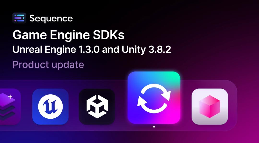 Product feature update blog: Unreal Engine SDK 1.3.0 + Unity SDK 3.8.2
