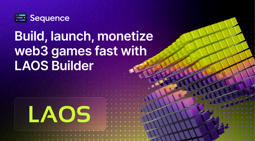 Build, launch, and monetize web3 games with LAOS Builder