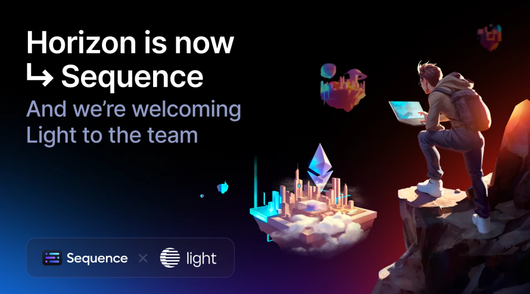 Horizon is now Sequence, and we’re welcoming Light to the team