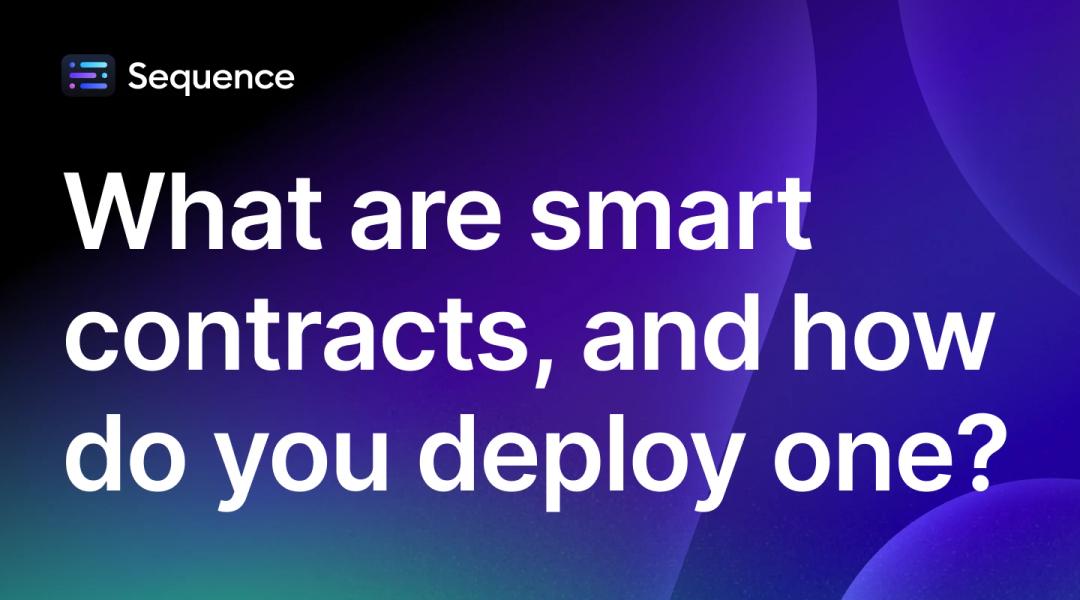 blog cover of What are smart contracts, and how do you deploy one?