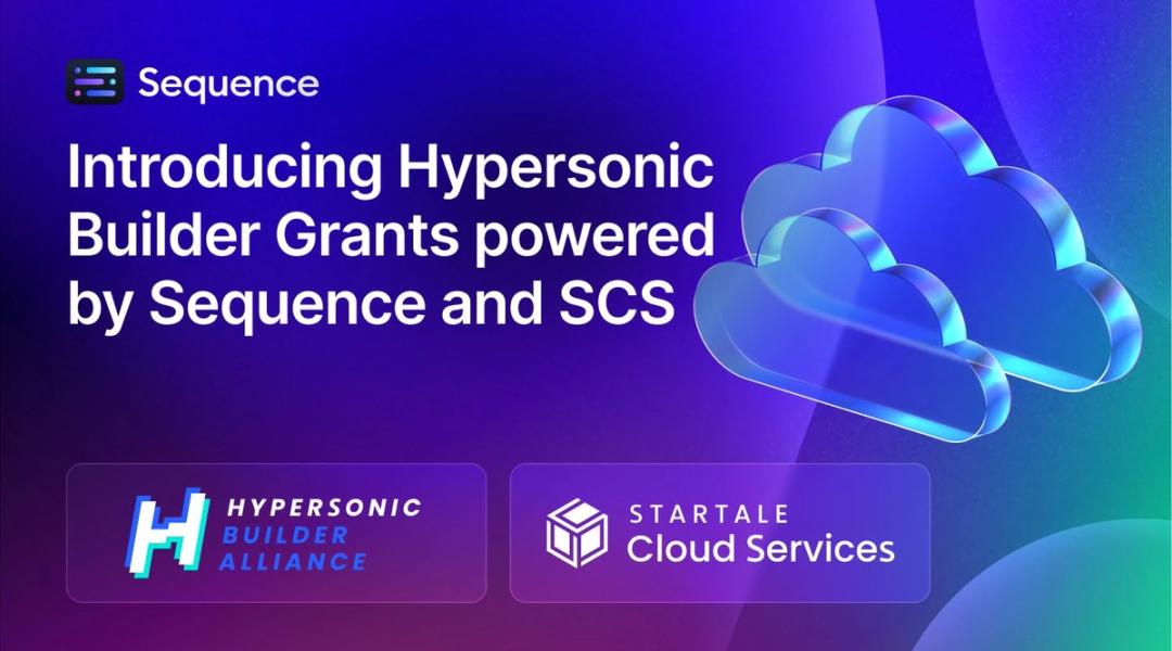 Introducing Hypersonic Builder Grants powered by Sequence and Startale Cloud Services