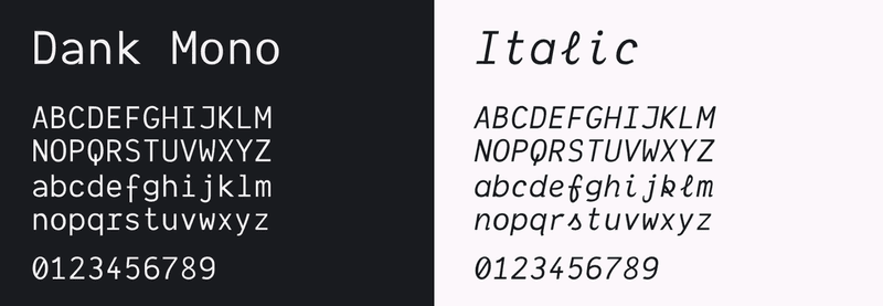 A sample of the Dank Mono font