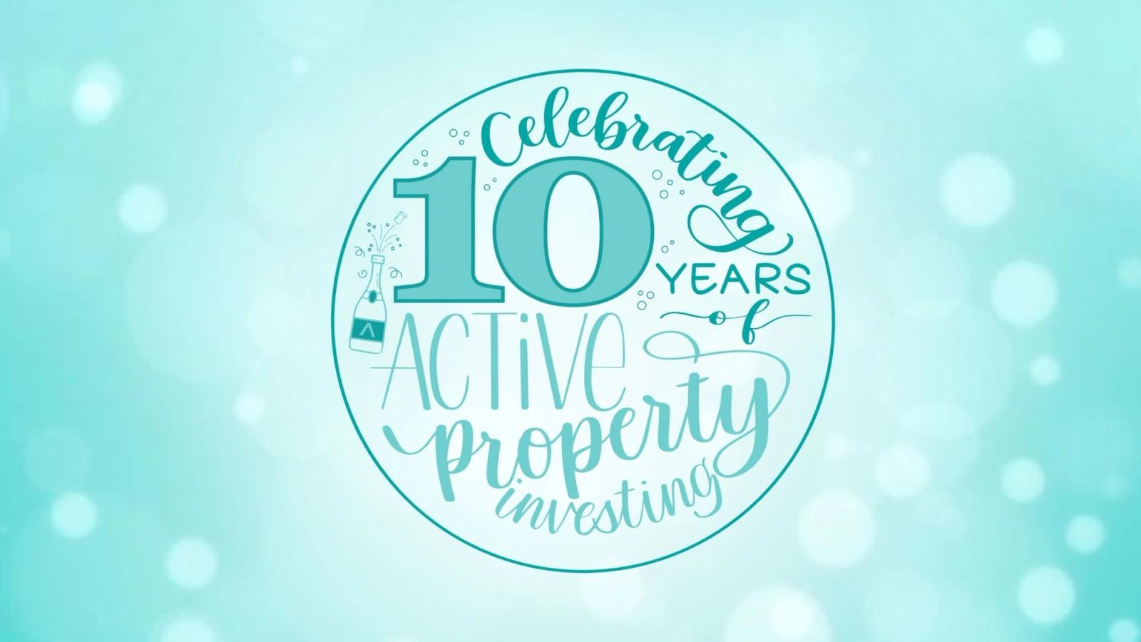 A Decade of Success: Active Property Investing’s Journey Unveiled