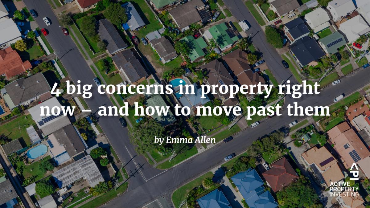 4 big concerns in property right now – and how to move past them
