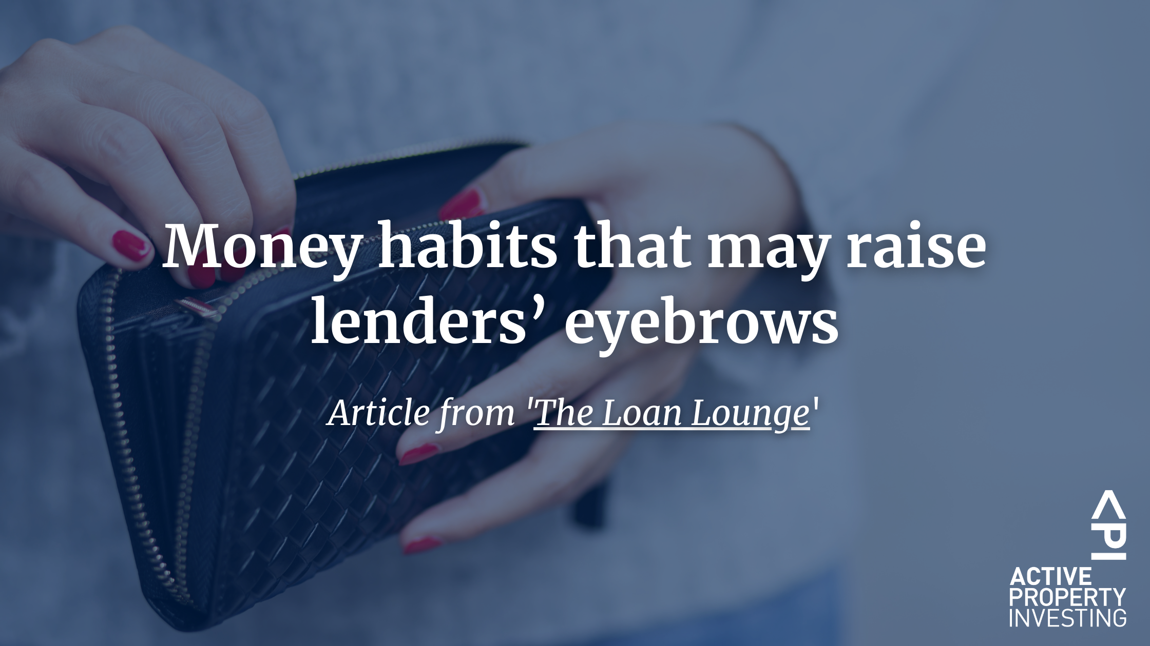 Money habits that may raise lenders’ eyebrows