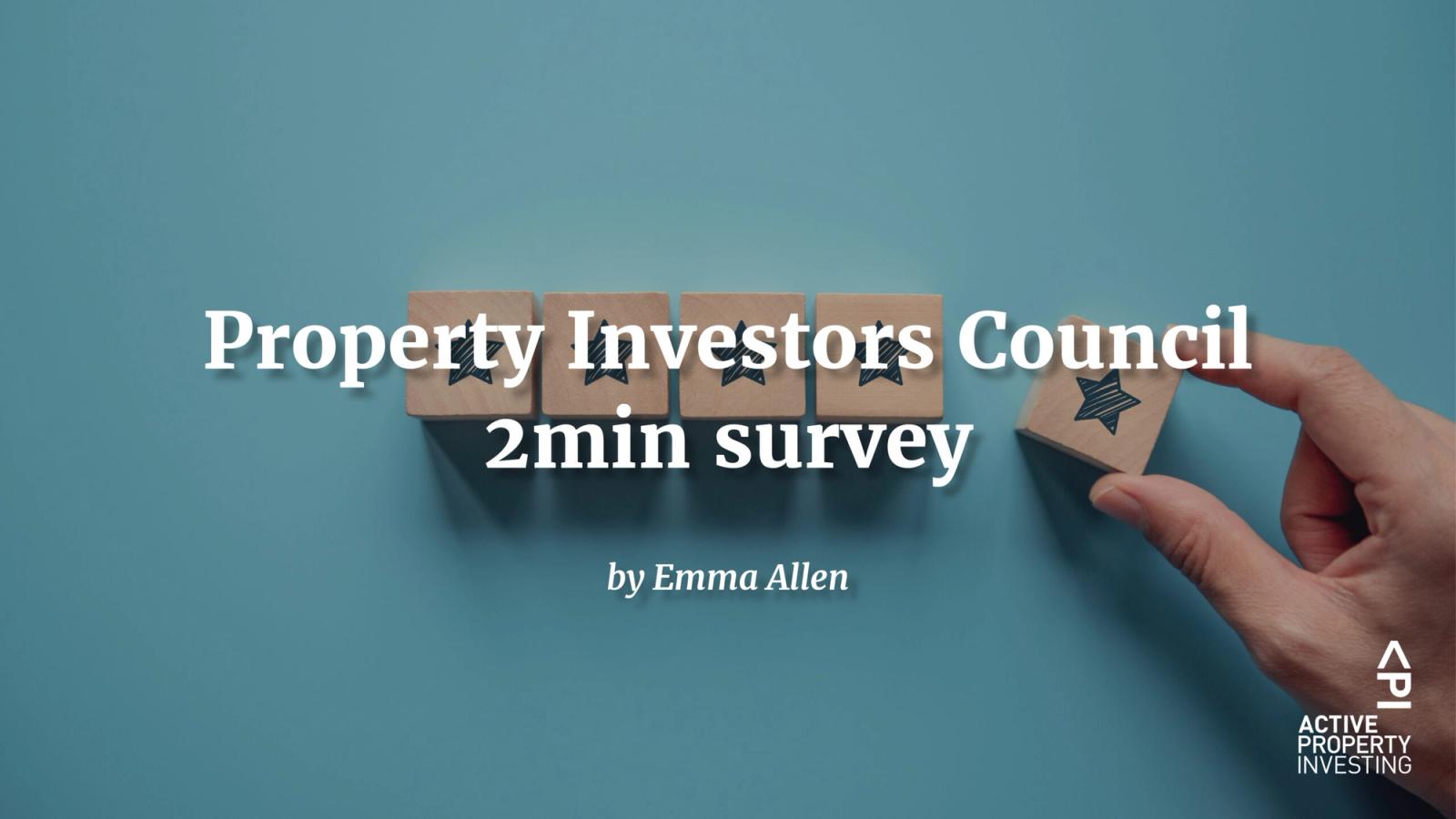 Property Investors Council 2min survey