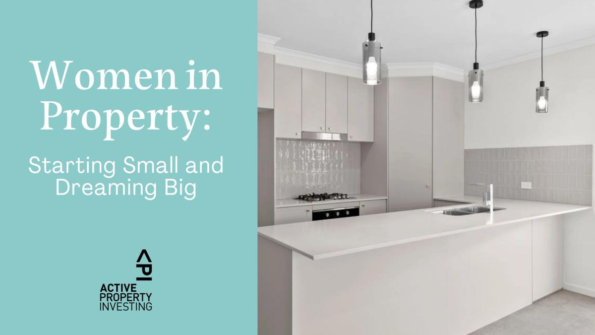 Women in Property: Starting Small and Dreaming Big