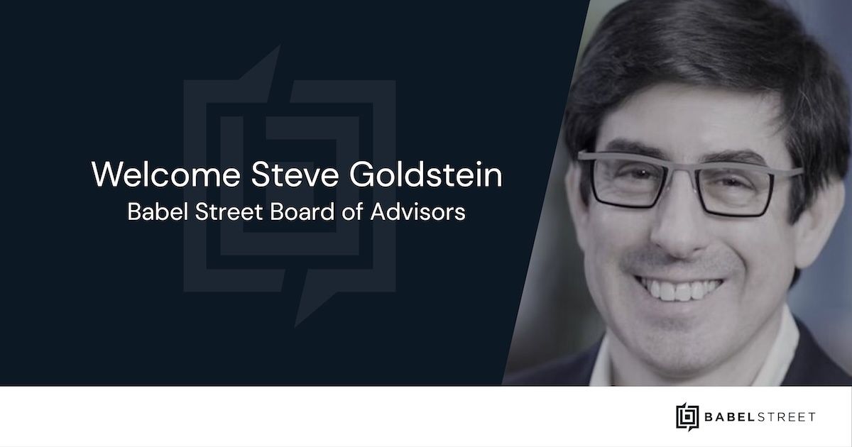 Babel Street Appoints Steve Goldstein to Advisory Board