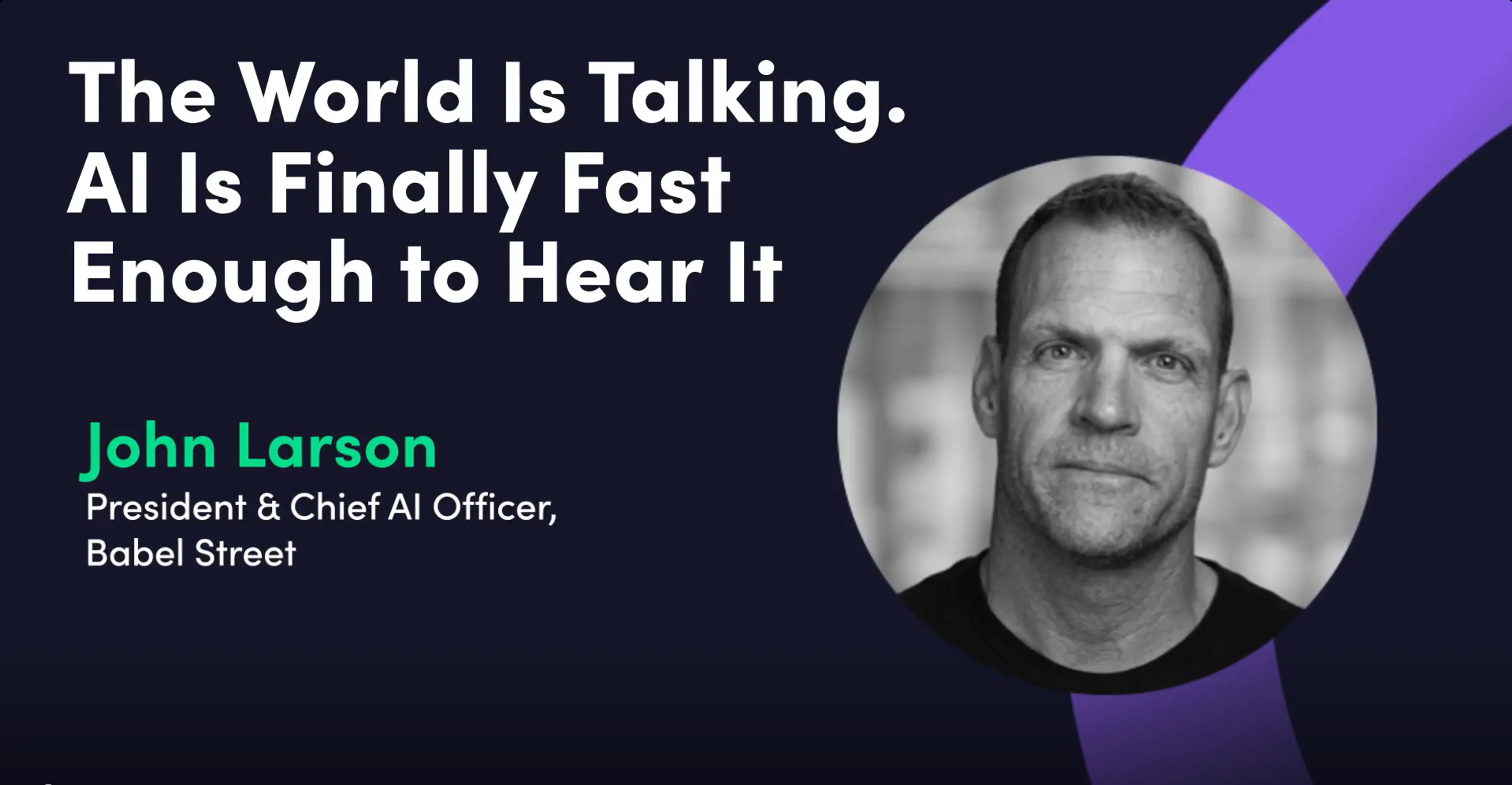 The World Is Talking. AI Is Fast Enough to Hear It with John Larson at AITalks