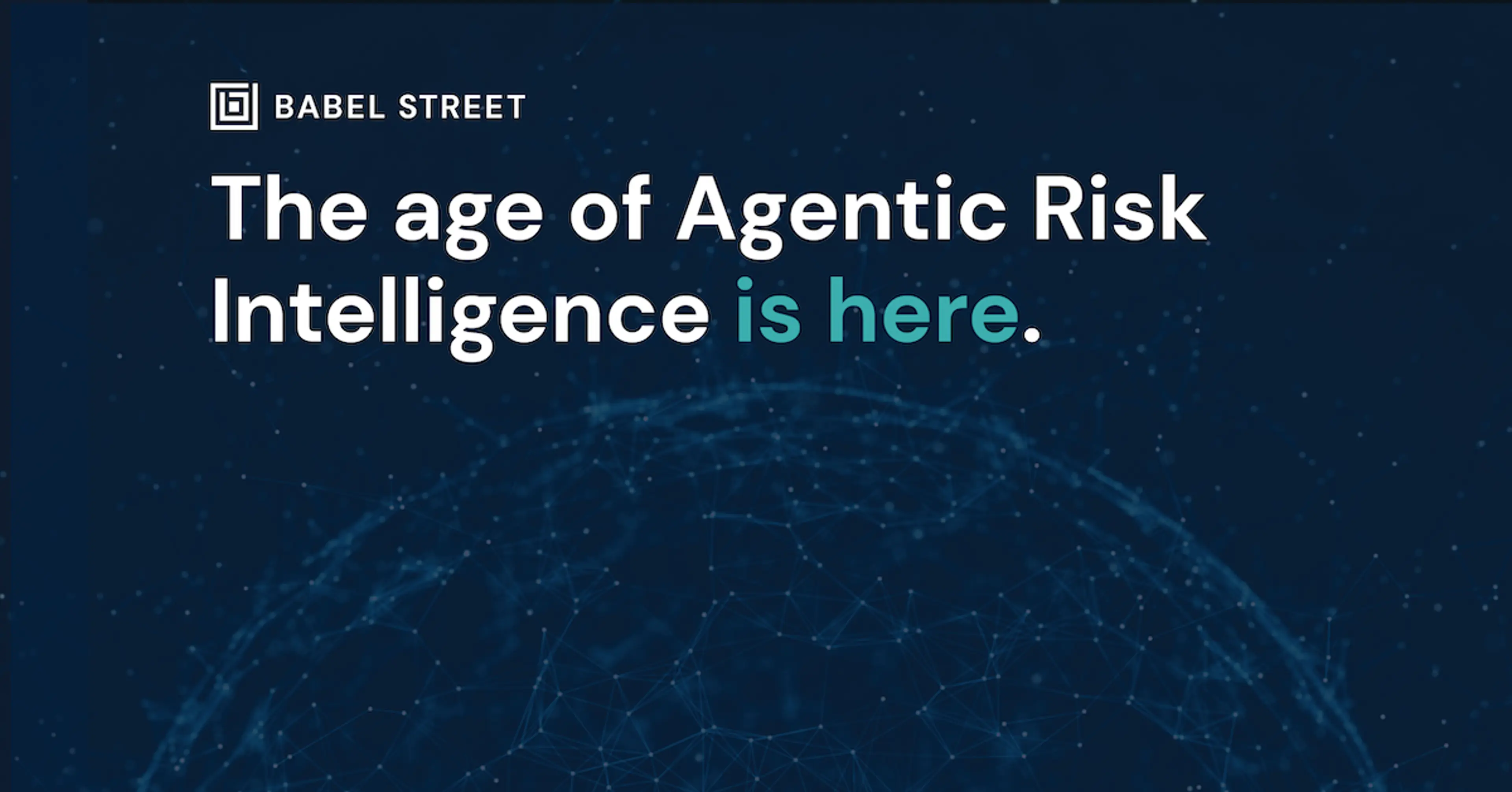 Babel Street Announces Agentic Risk Intelligence for the AI-on-AI Era
