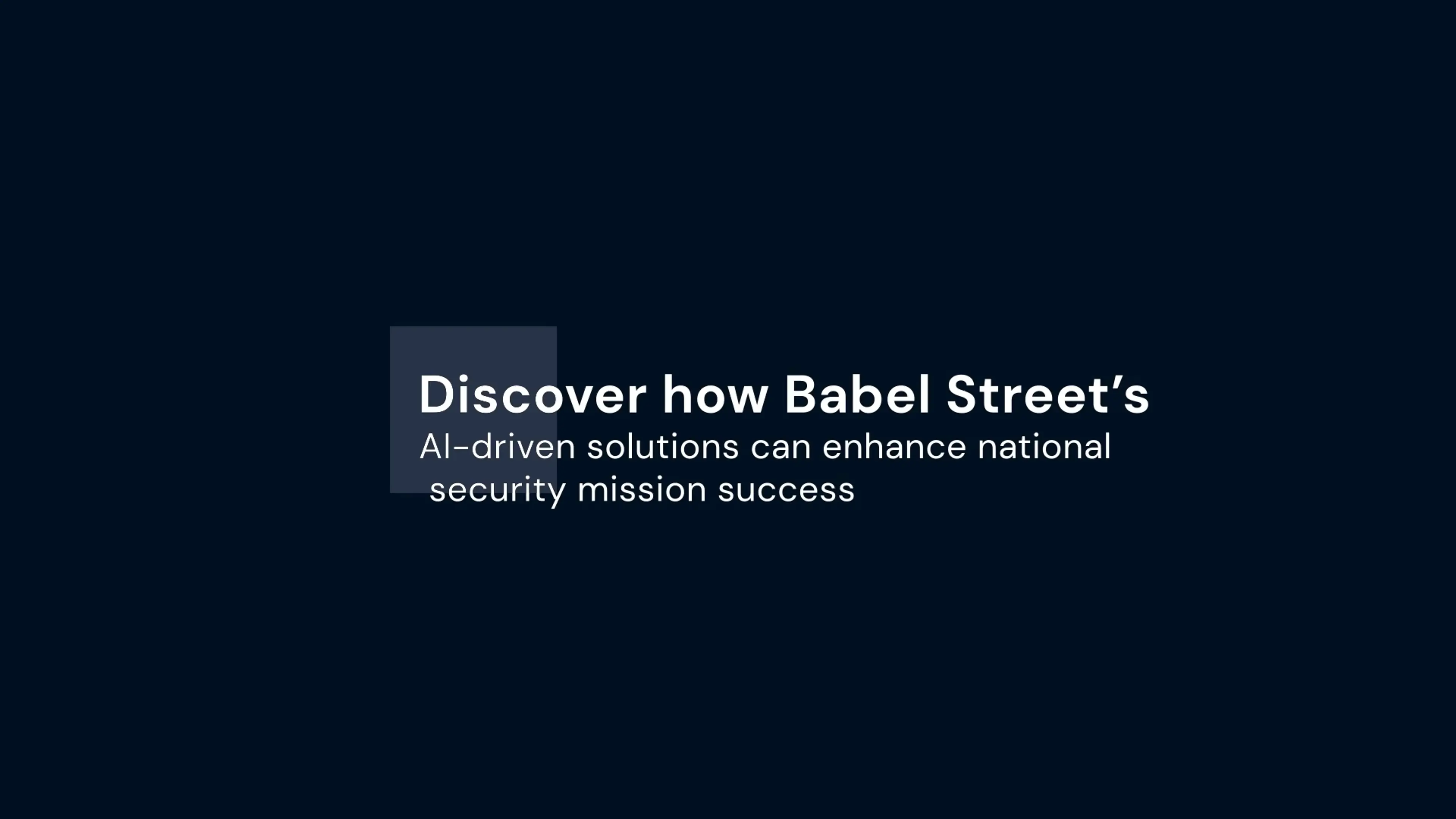 Discover How Babel Street's AI-driven Solutions Can Enhance National Security Mission Success
