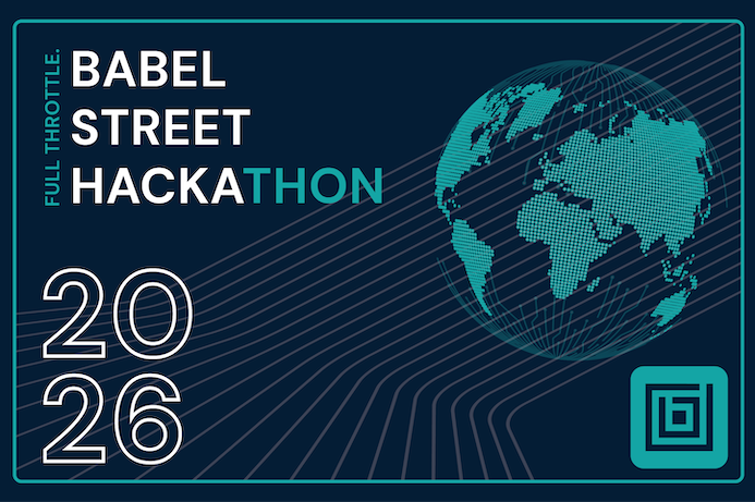 Building the Future of Agentic Risk Intelligence: Inside Babel Street’s 2026 Hackathon