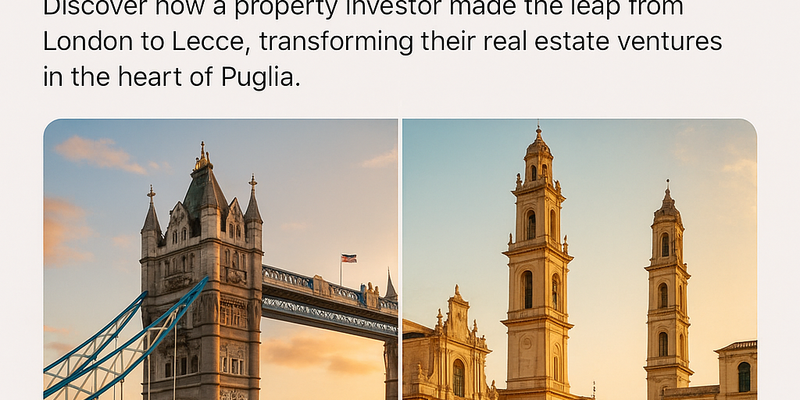 Why Savvy Investors Are Leaving London for Puglia’s Property Boom