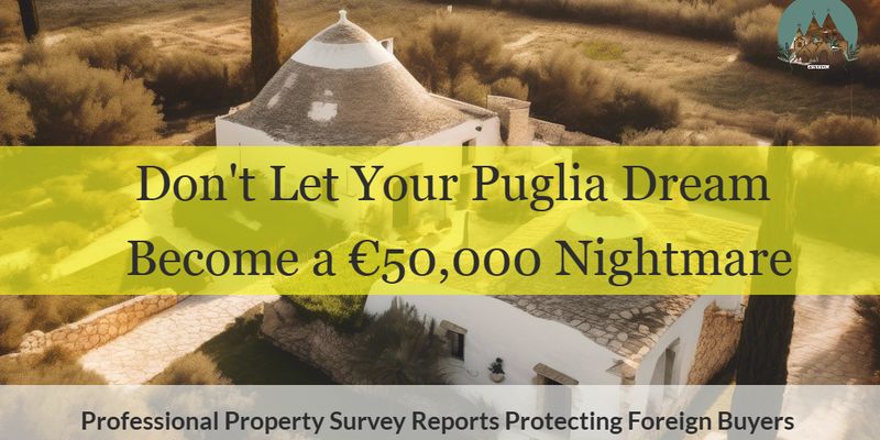 Why Every Foreign Buyer in Puglia Needs a Professional Property Survey Report
