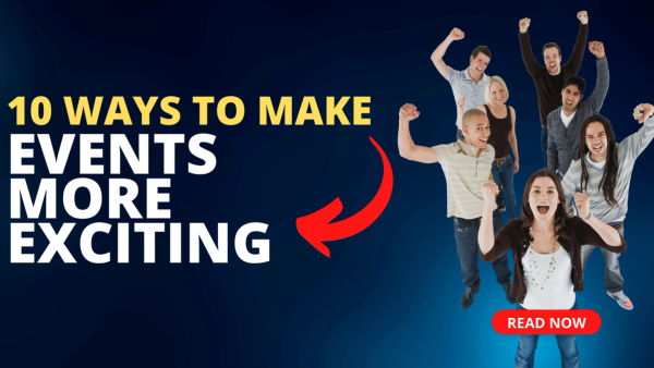 10 Ways to Make Your Events More Exciting