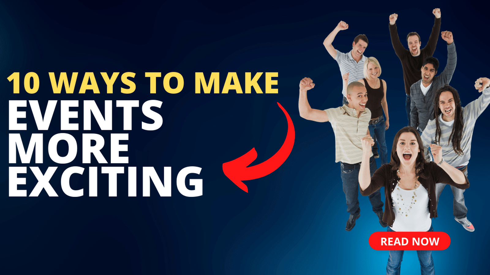 10 Ways to Make Your Events More Exciting