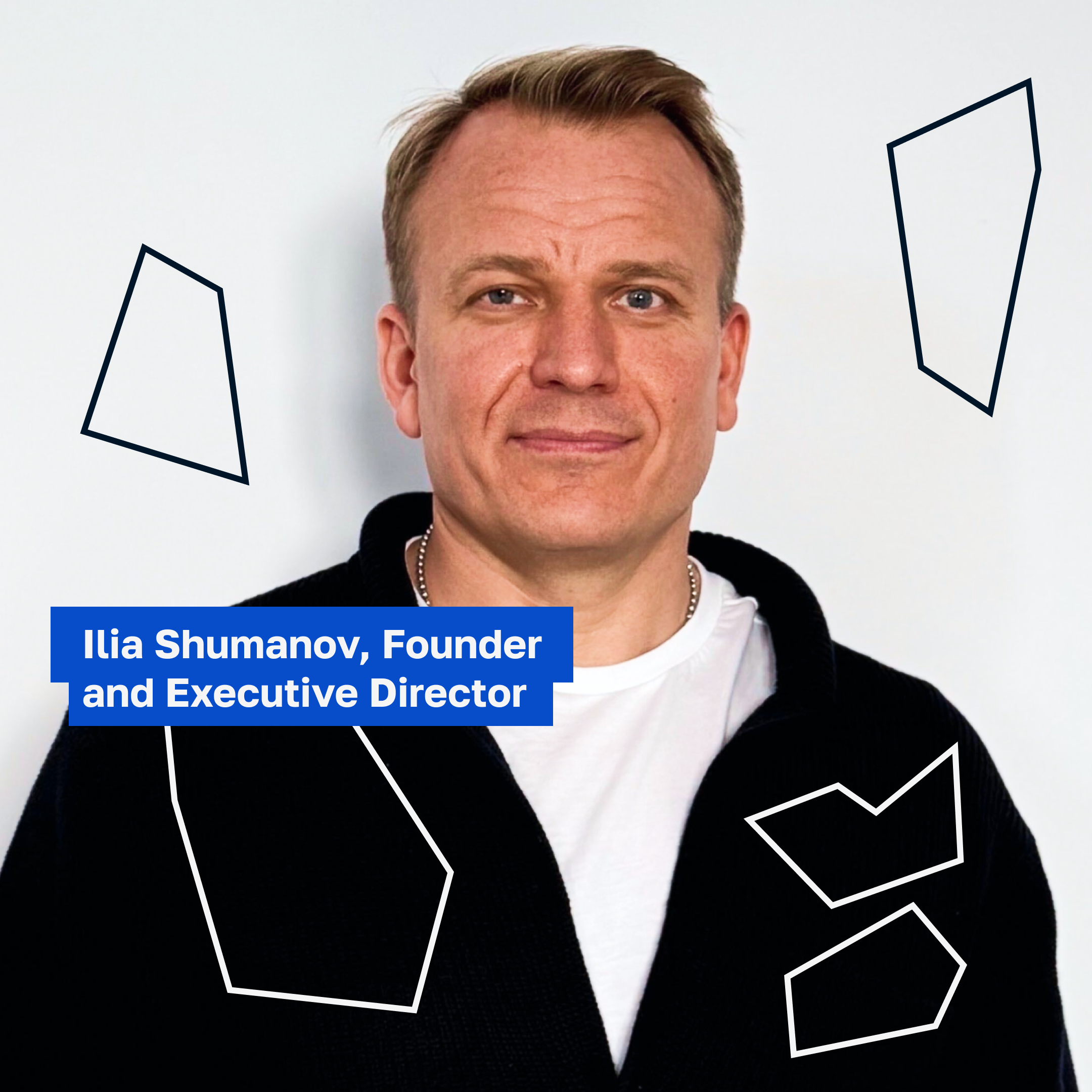A man wearing a black sweater and white T-shirt is pictured against a light background. The text on the image reads: “Ilya Shumanov, Director and Founder of Arctida.” Minimalist geometric shapes outlined in thin lines are placed around him.