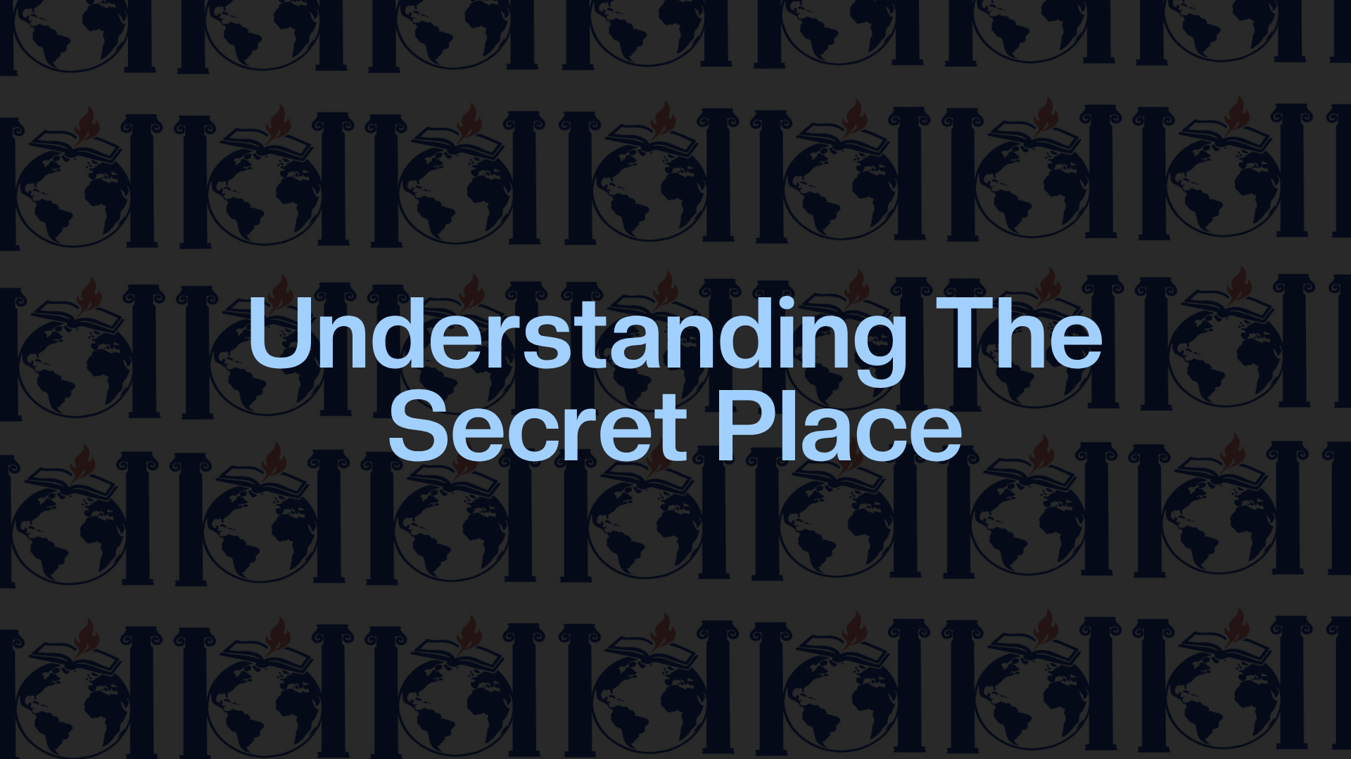 Understanding The Secret Place