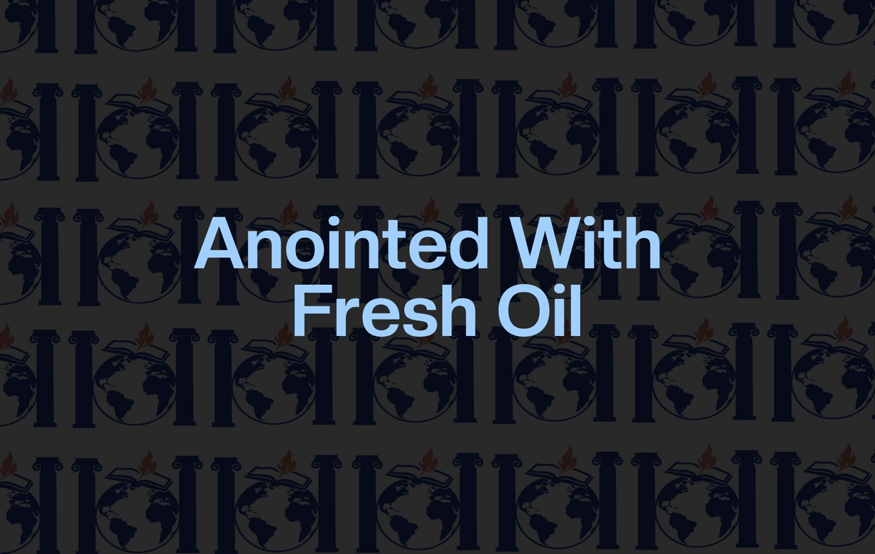 Anointed With Fresh Oil