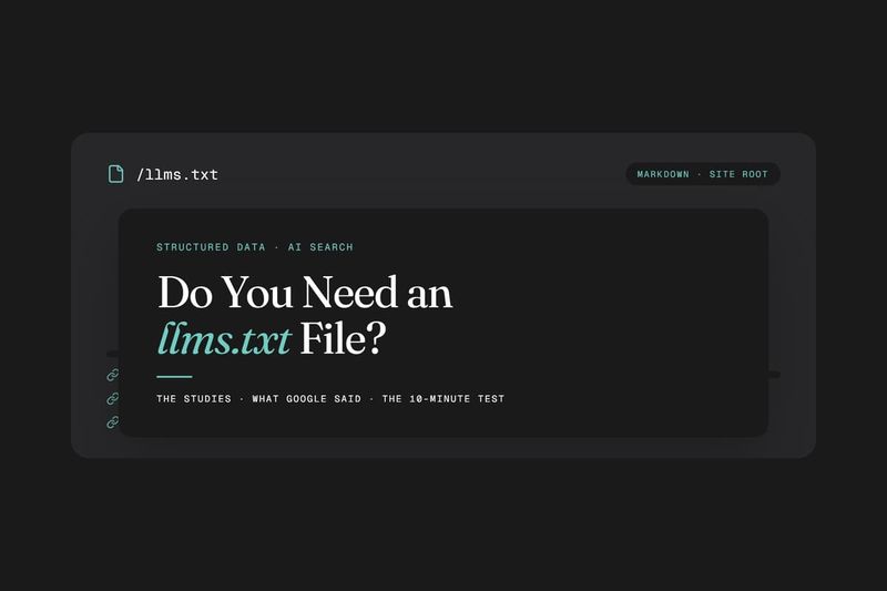 Banner titled 'Do You Need an llms.txt File?' covering AI search, structured data, Google findings, and testing.
