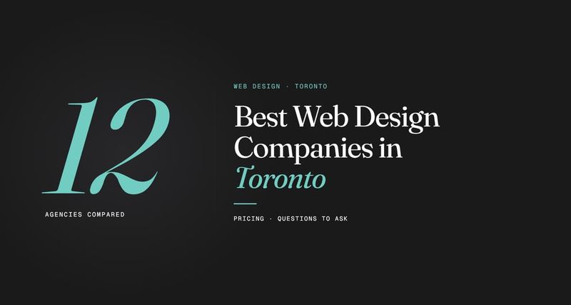12 Best Web Design Companies in Toronto guide comparing agencies, pricing, and questions to ask.