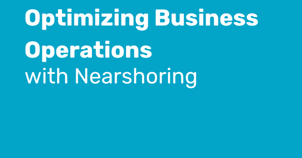 Webinar Optimizing Business Operations with Nearshoring