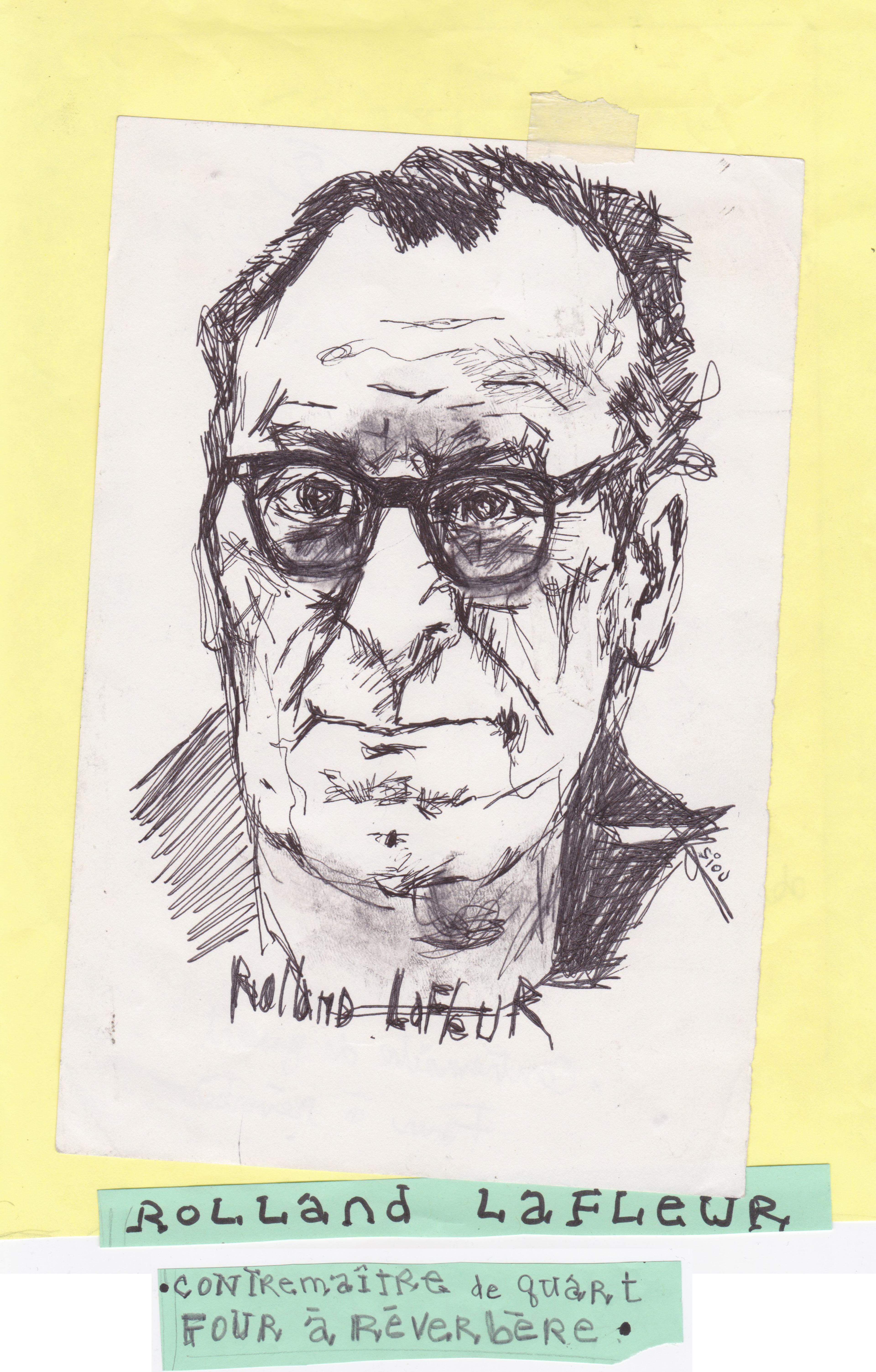 A sketch of a Quebec factory worker. He has a receding hairline and is wearing glasses. The writing underneath the portrait shows his name 'ROLLAND LAFLEUR' and, in French, his job title: "Contremaître de quart four à réverbère"