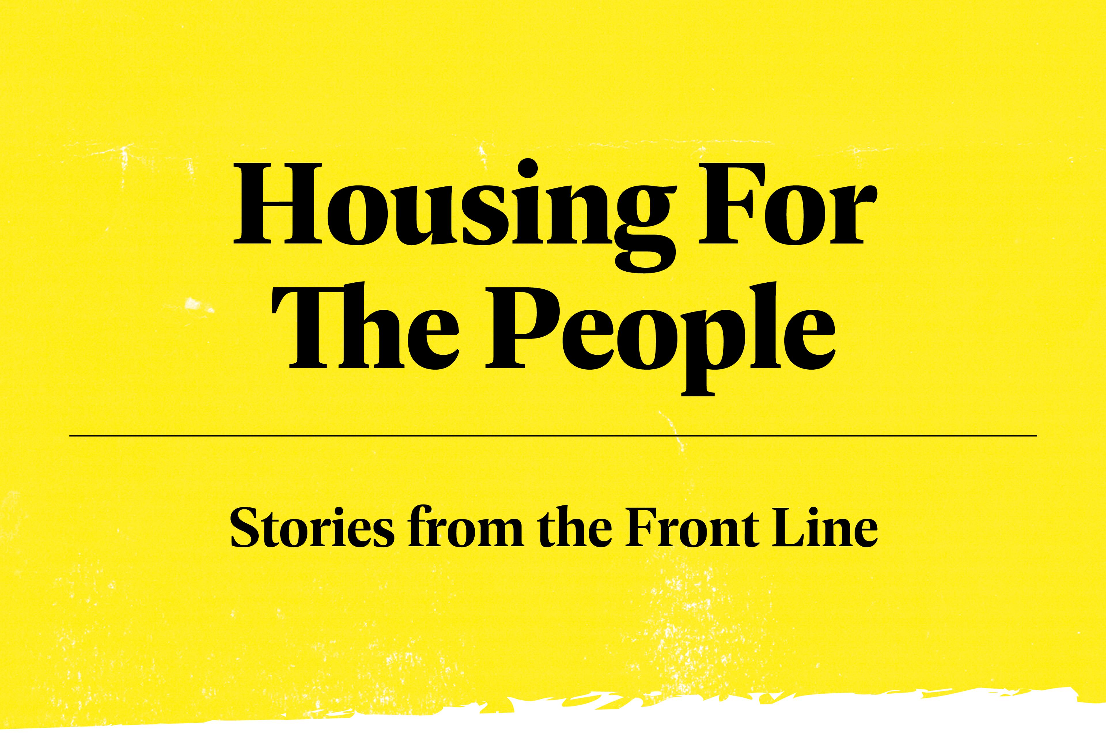 Housing for the People: Stories from the Front Line