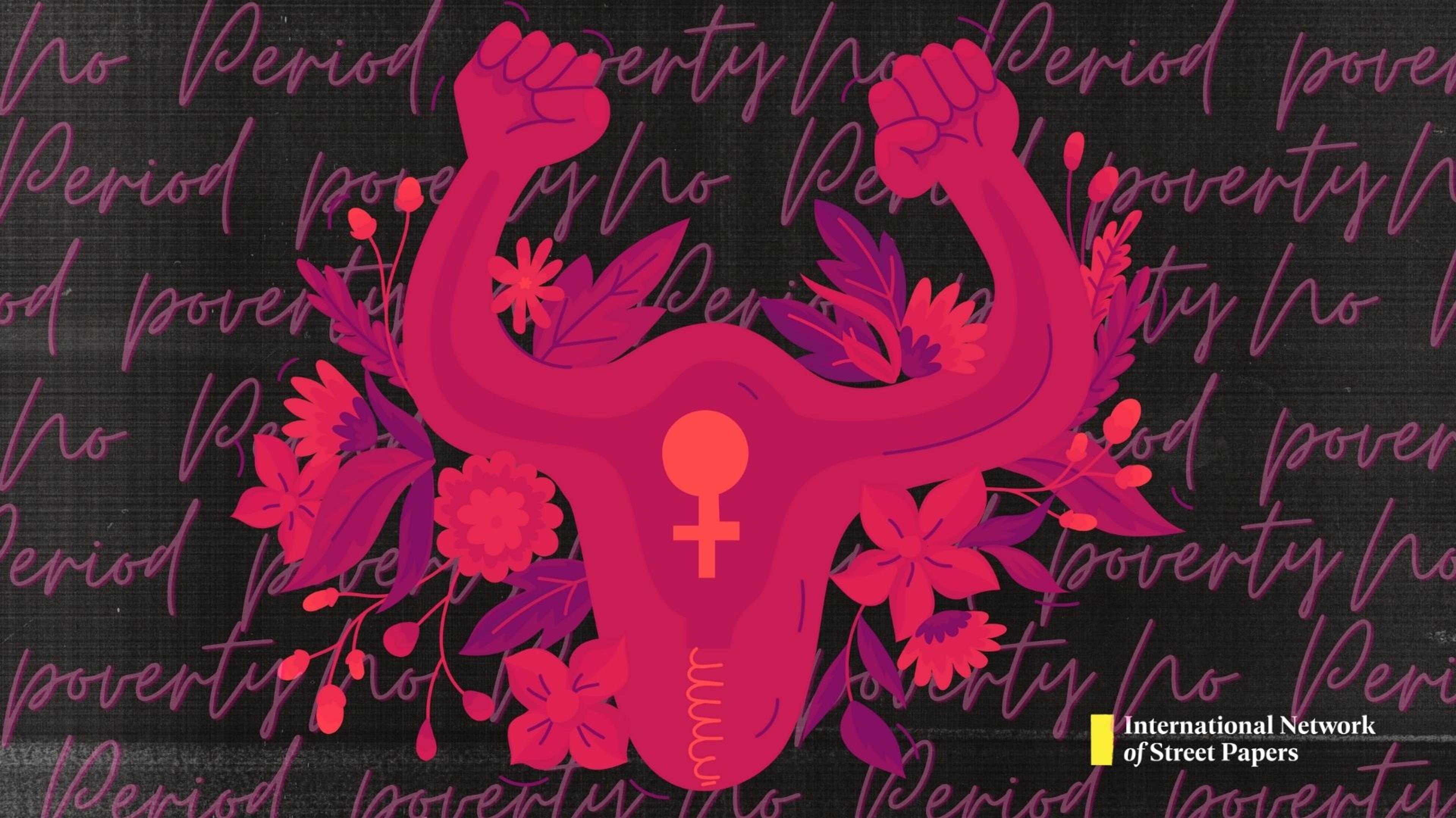 An illustration depicts an anthropomorphised uterus holding clenched fists aloft in front of handwriting that says "No period poverty"