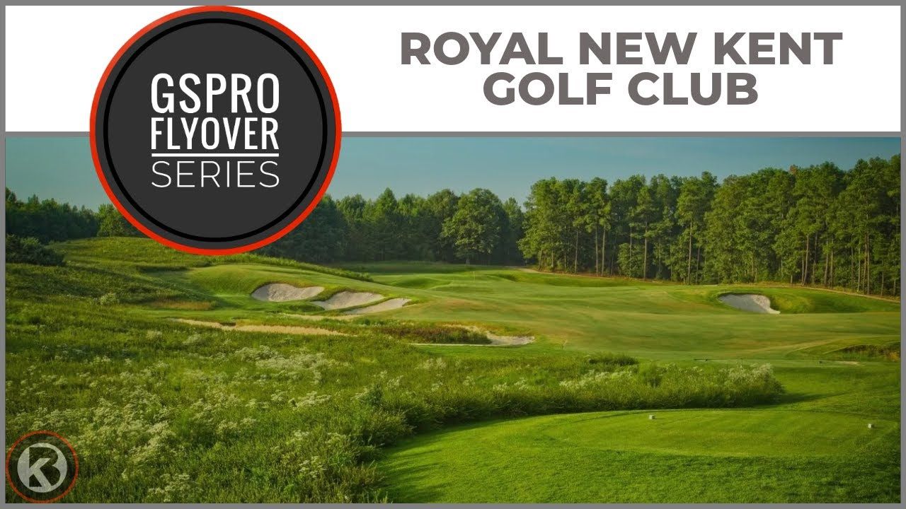 Royal New Kent Golf Club course with GSPRO Flyover Series text.