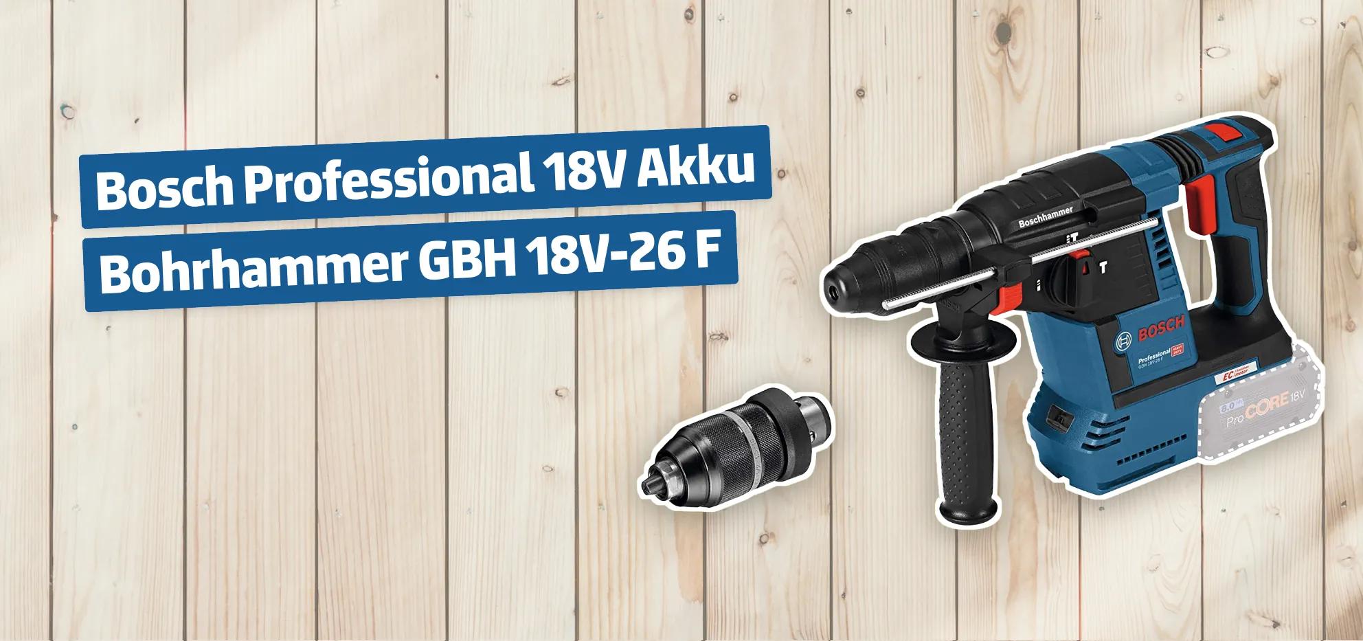 Bosch Professional 18V Akku Bohrhammer GBH 18V-26 F Testbericht ...