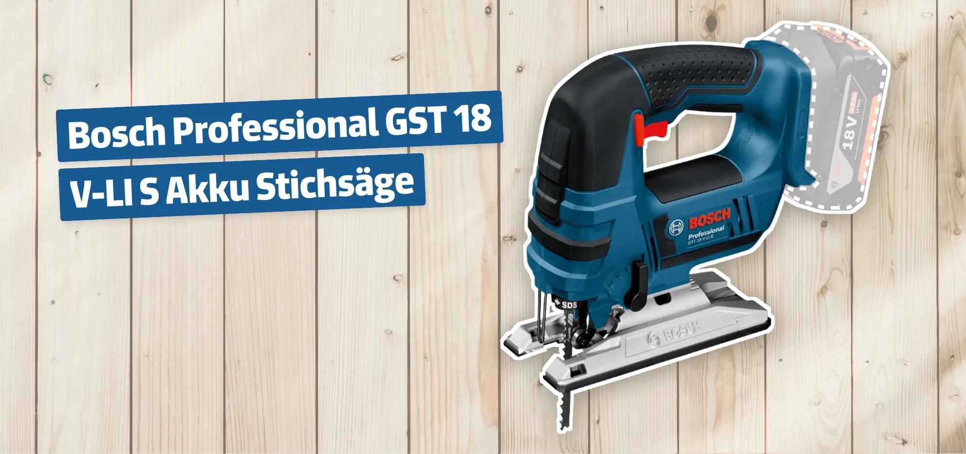 Bosch Professional GST 18 V-LI S Akku Stichsäge Testbericht ...