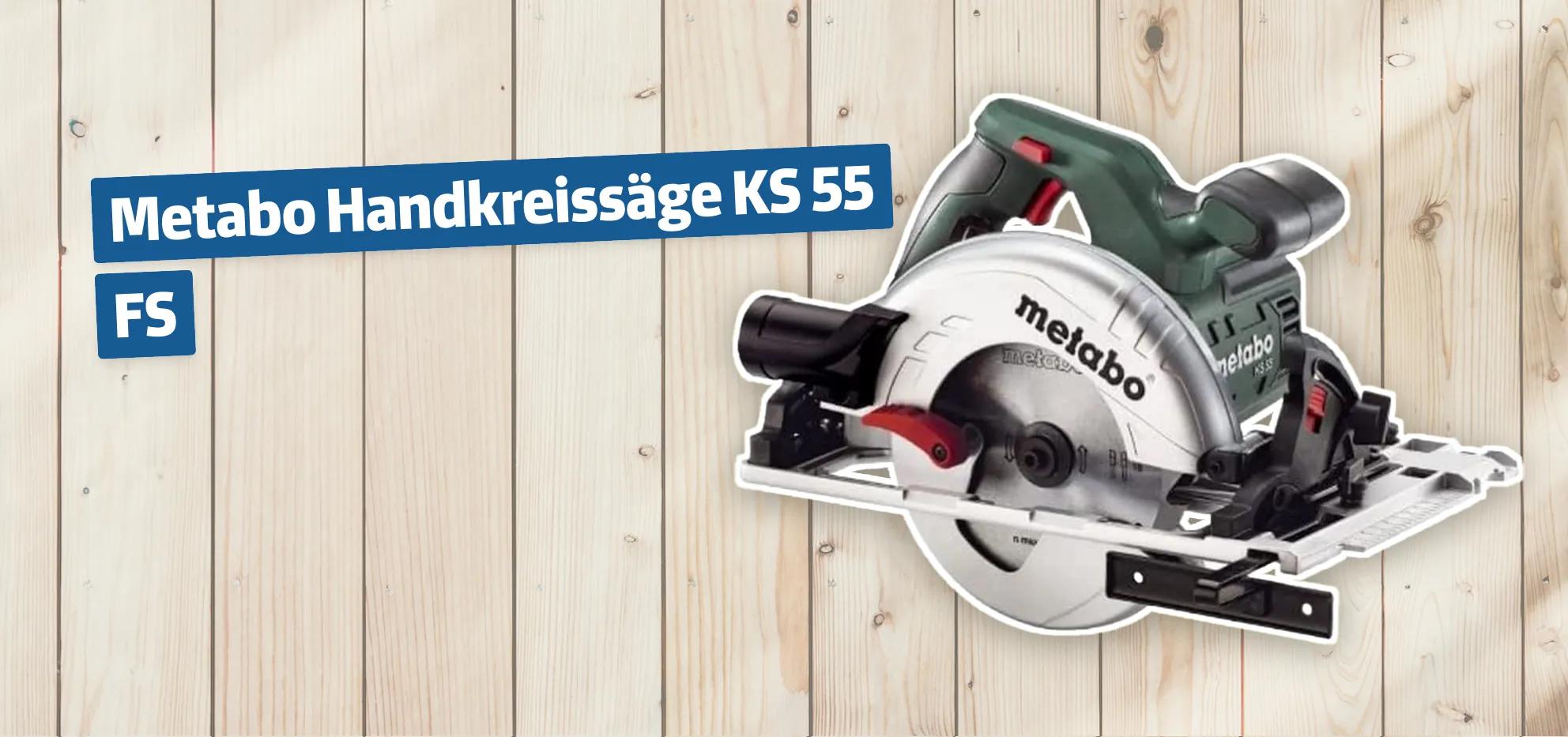 Metabo Handkreissäge KS 55 FS Testbericht & Erfahrungen