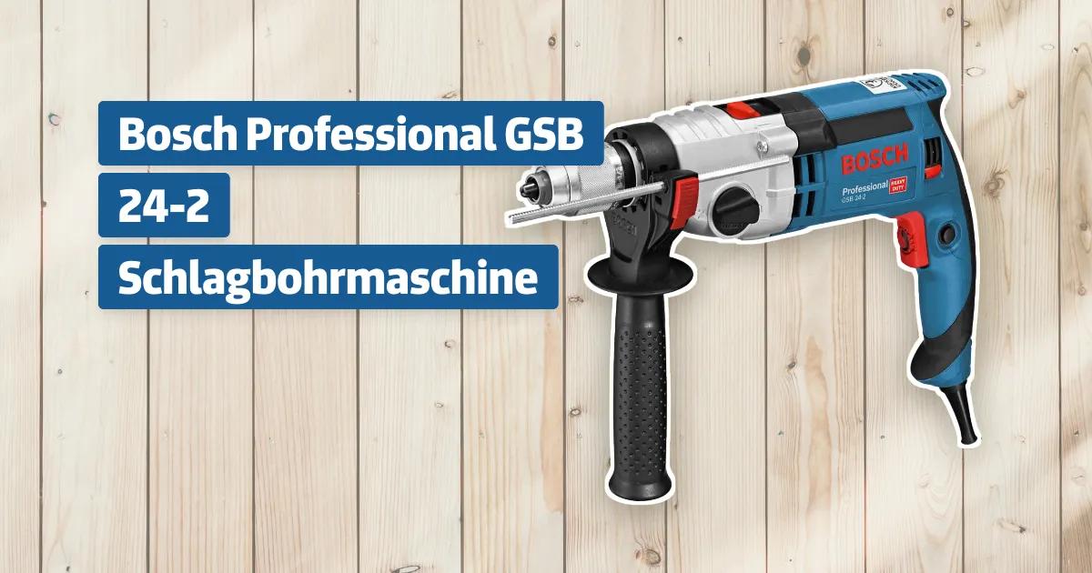 Bosch Professional GSB 24-2 Schlagbohrmaschine Testbericht & Erfahrungen