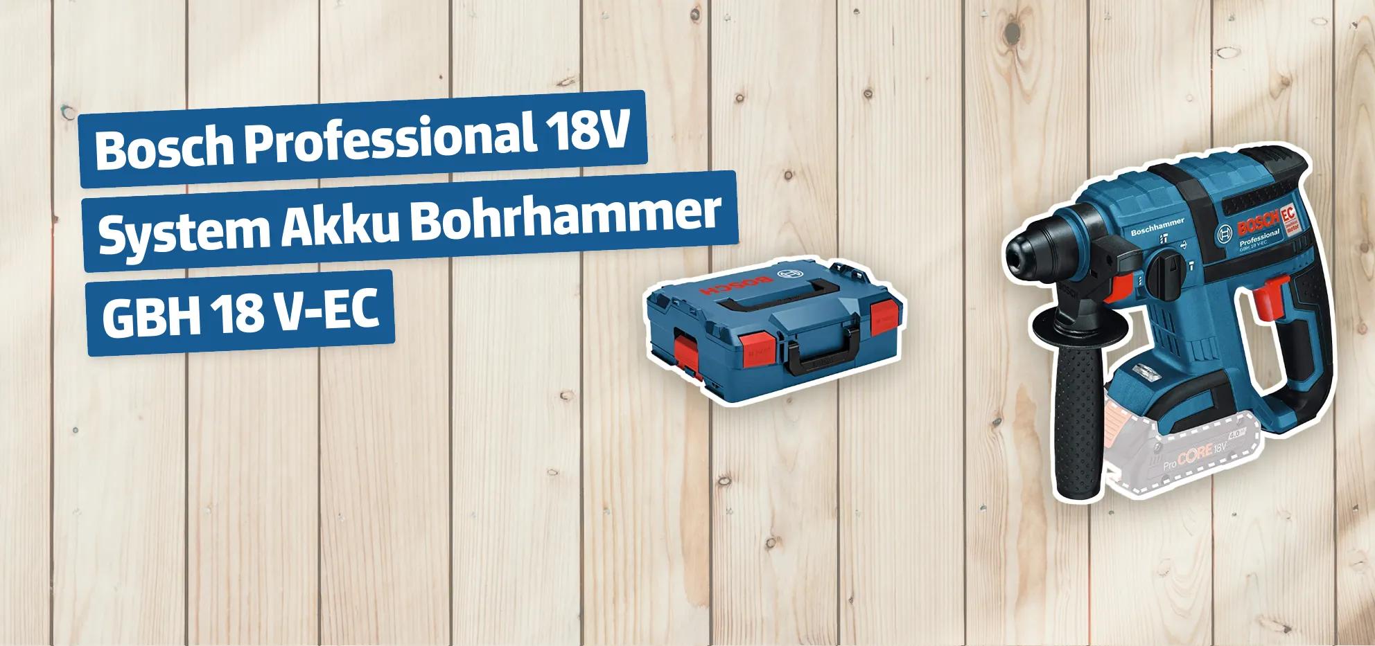 Bosch Professional 18V System Akku Bohrhammer GBH 18 V-EC Testbericht ...