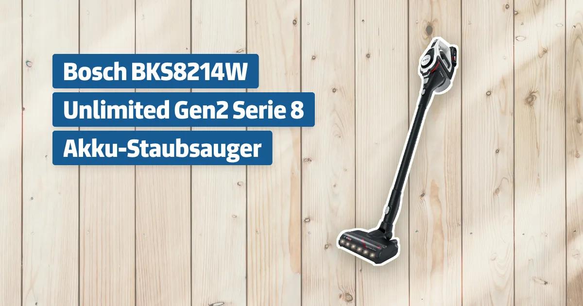 Bosch Akku-staubsauger Unlimited Gen2 Serie 8 Bks8214w Bosch BKS8214W Unlimited Gen2 Serie 8 Akku-Staubsauger Testbericht