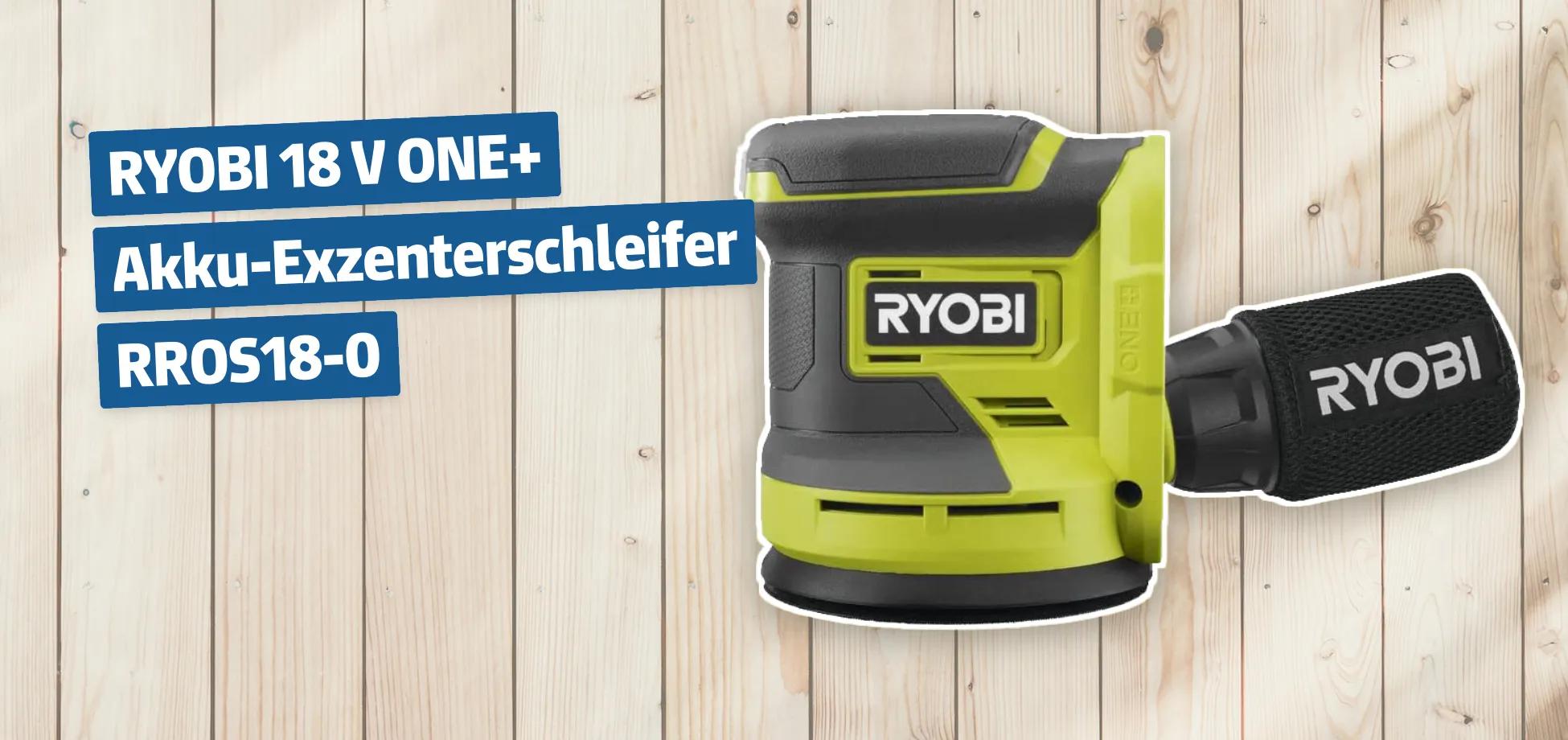 RYOBI 18 V ONE Akku Exzenterschleifer RROS18 0 Test Testbericht