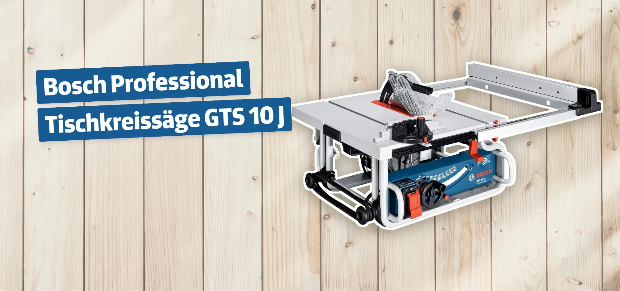 Bosch Professional Tischkreissäge GTS 10 J Testbericht & Erfahrungen