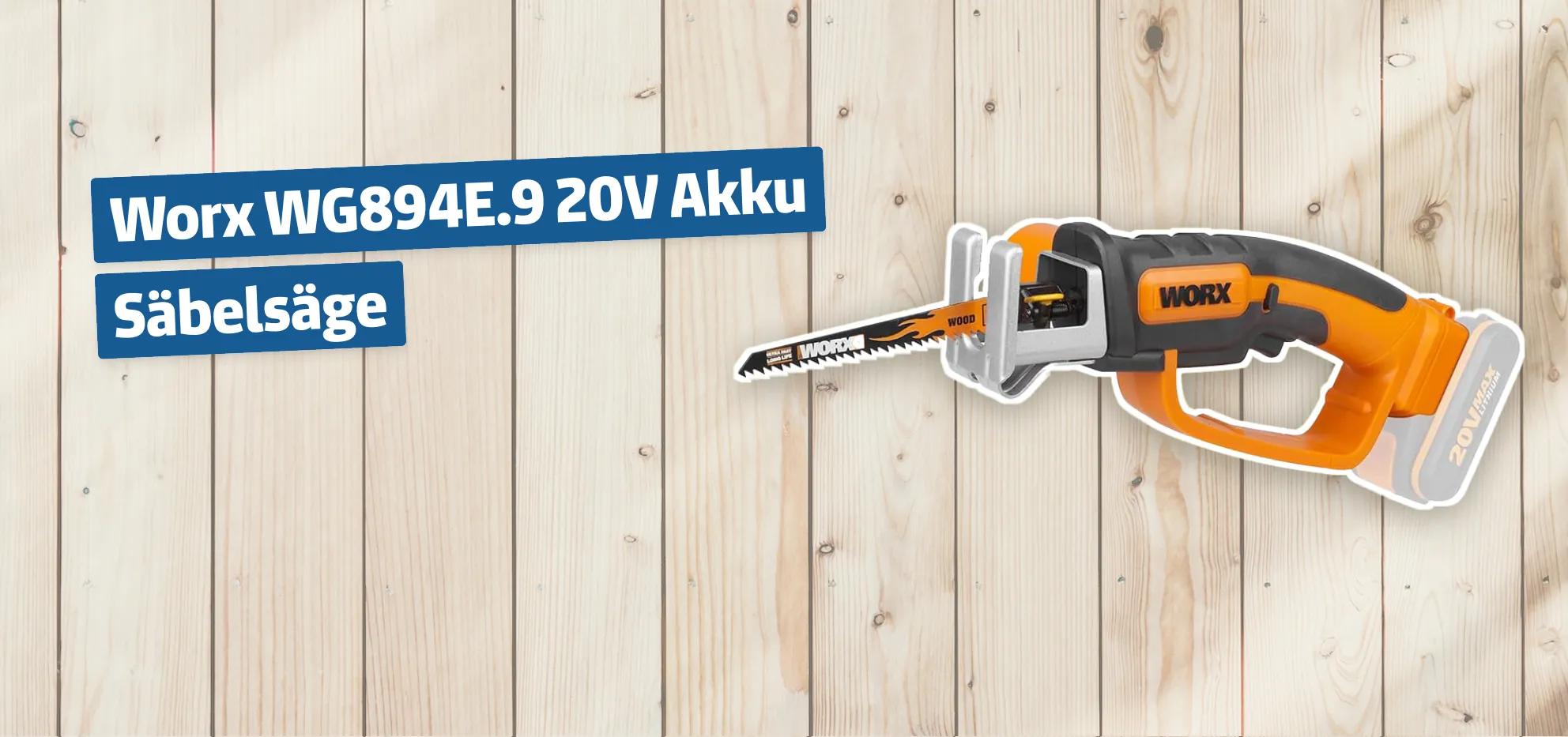 Worx WG894E.9 20V Akku Säbelsäge Testbericht & Erfahrungen - heimwerker.cc