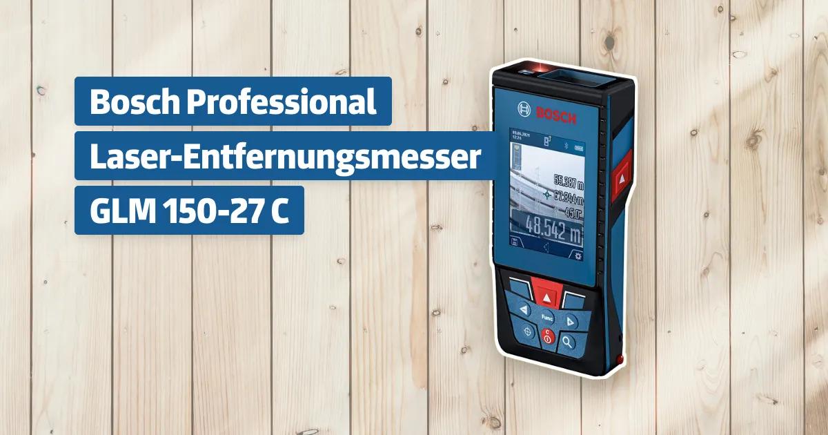 Bosch Professional Laser Entfernungsmesser GLM 150 27 C Testbericht