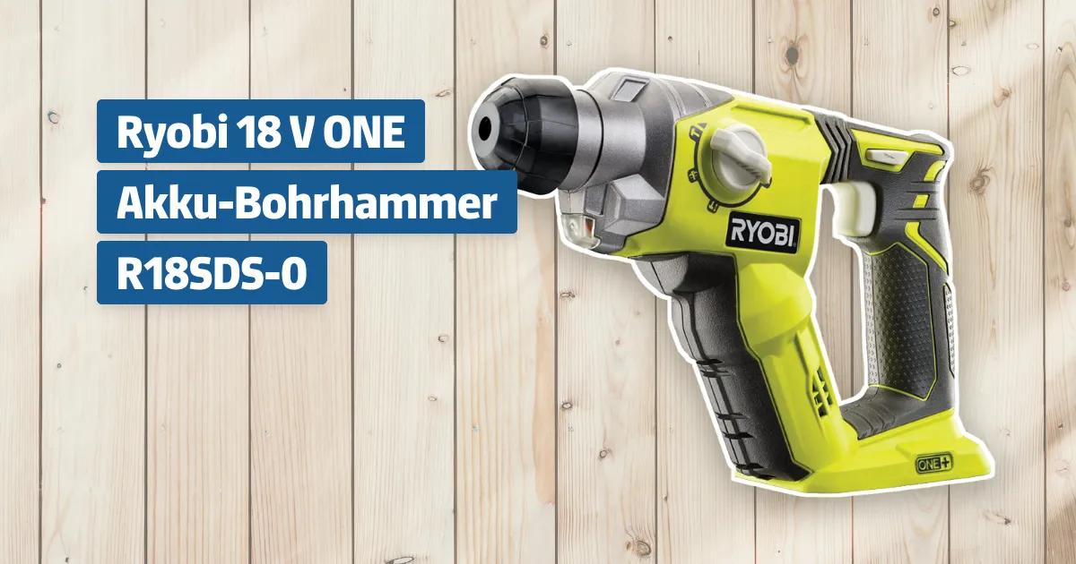 Ryobi 18 V ONE+ Akku-Bohrhammer R18SDS-0 Testbericht & Erfahrungen