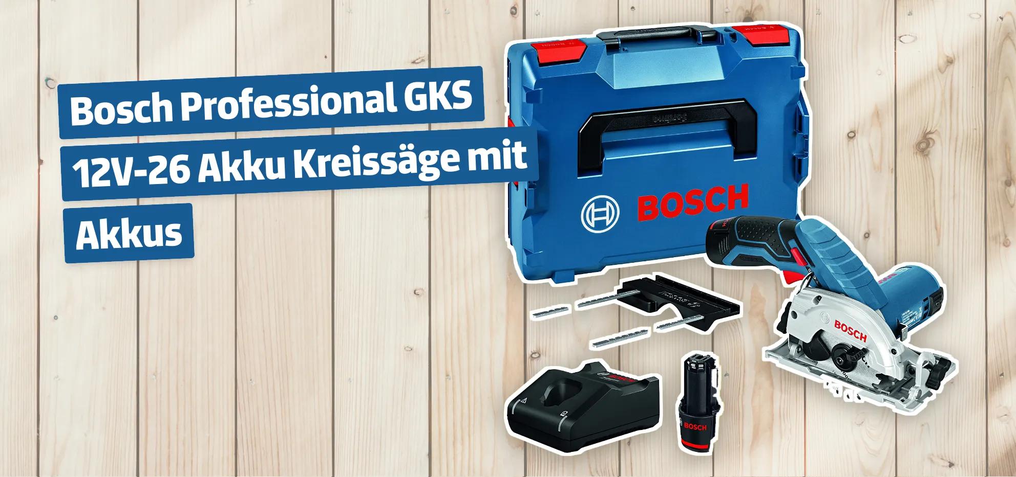 Bosch Professional GKS 12V 26 Akku Kreissäge mit Akkus Testbericht