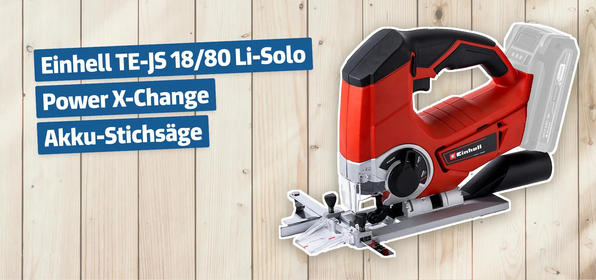 Einhell TE JS 18 80 Li Solo Power X Change Akku Stichsäge Testbericht