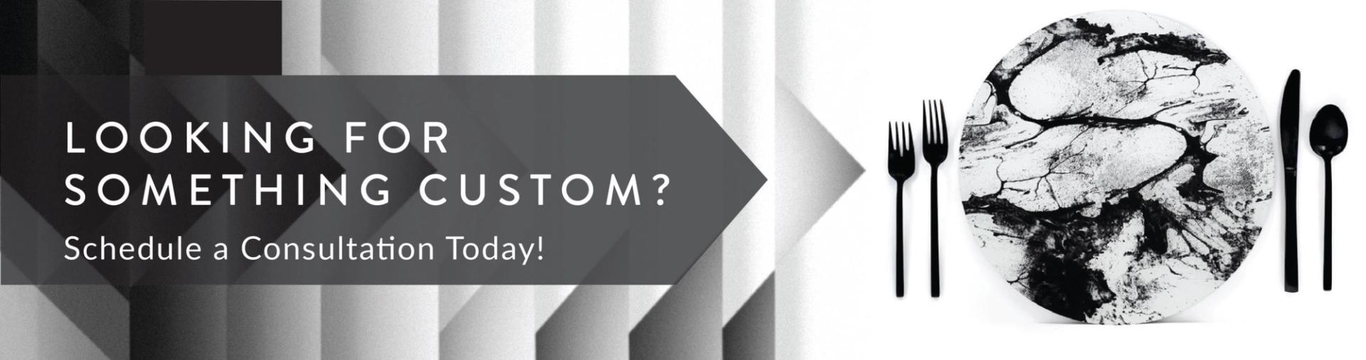 Looking for something custom?