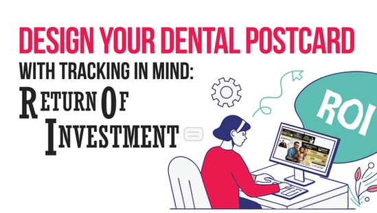 Dental marketing postcard emphasizing ROI tracking in direct mail campaigns. Headline says “Design Your Dental Postcard With Tracking in Mind: Return on Investment.” The acronym ROI is repeated in bold lettering and a teal highlight bubble. An illustrated professional sits at a computer displaying an MVP Dental postcard with special offers such as $99 and free dental exam promotions. Visual icons like gears, arrows, and plant graphics symbolize analytics, tracking, and growth. The design underscores the importance of ROI when designing dental direct mail marketing.
